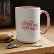 That's Why I Love You The Most Coffee Mug